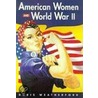 American Women And World War Ii door Doris Weatherford