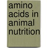 Amino Acids in Animal Nutrition door J.P.F. D'Mello