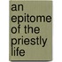 An Epitome Of The Priestly Life