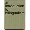 An Introduction To Bilingualism door Charlotte Hoffmann