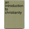 An Introduction To Christianity door Woodhead Linda