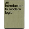 An Introduction To Modern Logic door Rupert Clendon Lodge