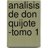 Analisis de Don Quijote -Tomo 1 door Alfonso Flsrez