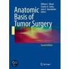 Anatomic Basis of Tumor Surgery door Albert J. Aboulafia