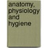 Anatomy, Physiology and Hygiene