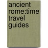 Ancient Rome:Time Travel Guides door John Malam