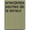 Anecdotes Secrtes de La Terreur by Hector Fleischmann