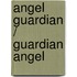 Angel Guardian / Guardian Angel