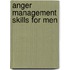 Anger Management Skills For Men