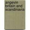 Angevin Britain And Scandinavia door Henry Goddard Leach