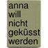 Anna will nicht geküsst werden