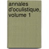 Annales D'Oculistique, Volume 1 door Onbekend