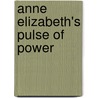 Anne Elizabeth's Pulse Of Power door Anne Elizabeth