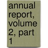 Annual Report, Volume 2, Part 1 door Association American Histor