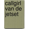 Callgirl van de jetset