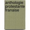 Anthologie Protestante Franaise by Raoul Allier