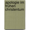 Apologie im frühen Christentum door Michael Fiedrowicz