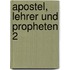 Apostel, Lehrer und Propheten 2