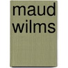 MAUD WILMS