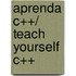 Aprenda C++/ Teach Yourself C++