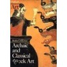 Archaic Classic Greek Art Oha P door Robin Osborne