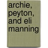 Archie, Peyton, and Eli Manning by Jeanne Nagle