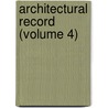 Architectural Record (Volume 4) door Thomas (University Of York) Baldwin