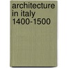 Architecture in Italy 1400-1500 door Wolfgang Lotz