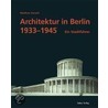 Architektur in Berlin 1933-1945 door Matthias Donath