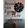 Brand van Egmond - Lichtsculpturen door F. Somers