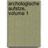 Archologische Aufstze, Volume 1