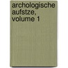 Archologische Aufstze, Volume 1 by Ludwig Ross