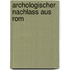 Archologischer Nachlass Aus Rom