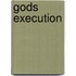 Gods execution