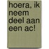 Hoera, ik neem deel aan een ac!