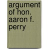 Argument Of Hon. Aaron F. Perry door Dame Perry