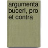 Argumenta Buceri, Pro Et Contra by Martin Bucer