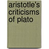 Aristotle's Criticisms Of Plato by W.C. Maclehose