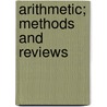 Arithmetic; Methods And Reviews by W.H. Baker