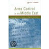 Arms Control in the Middle East door Emily B. Landau