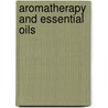 Aromatherapy and Essential Oils door Rhonda Pallasdowney