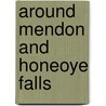 Around Mendon and Honeoye Falls door Roberta Luce-Majewski