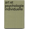 Art Et Psychologie Individuelle by Lucien Arrat