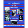 Art and Beauty in the Heartland door Jan Stilson