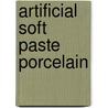 Artificial Soft Paste Porcelain door Edwin Atllee Barber