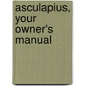 Asculapius, Your Owner's Manual door J. H. Millar