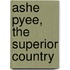 Ashe Pyee, The Superior Country