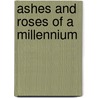 Ashes and Roses of a Millennium door Ryan L. L'Eveillee