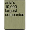 Asia's 10,000 Largest Companies door Onbekend