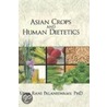 Asian Crops And Human Dietetics door Usha R. Palaniswamy